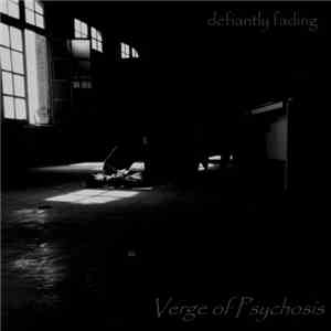 Defiantly Fading - Verge Of Psychosis