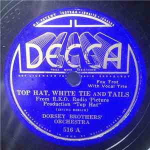 Dorsey Brothers' Orchestra - Top Hat, White Tie And Tails / No Strings (I'm ...