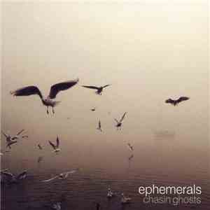 Ephemerals - Chasin Ghosts