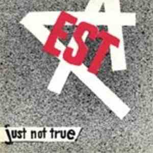 Est  - Just Not True