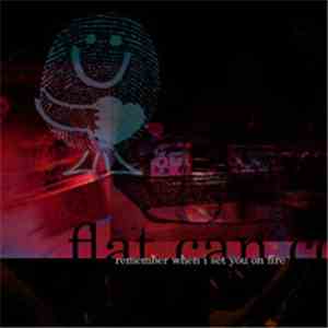 Flat Can Co. - Remember When I Set You On Fire