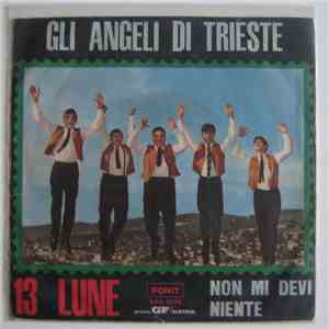 Gli Angeli Di Trieste - Tredici Lune / Non Mi Devi Niente