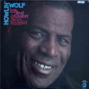 Howlin' Wolf - Live And Cookin' At Alice's Revisited
