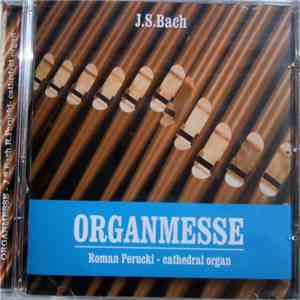 J.S. Bach, Roman Perucki - Organmesse