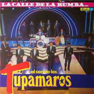 Los Tupamaros - La Calle De La Rumba Al Son De Los Tupamaros