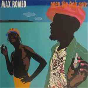 Max Romeo - Open The Iron Gate