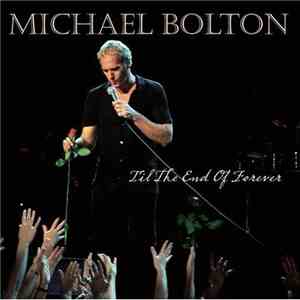 Michael Bolton - Til The End Of Forever