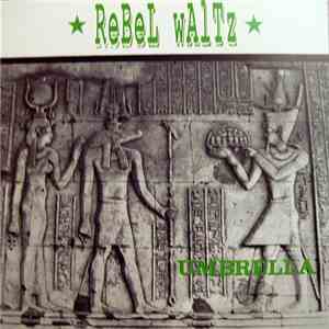 Rebel Waltz  - Umbrella / Highway Of Doom