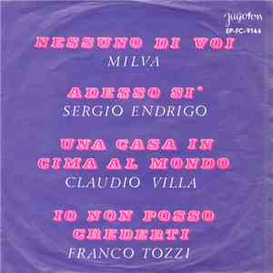 Various - Nessuno Di Voi / Adesso Si' / Una Casa In Cima Al Mondo / Io Non  ...
