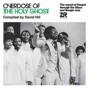 Various - Overdose Of The Holy Ghost: The Sound Of Gospel Through The Disco ...