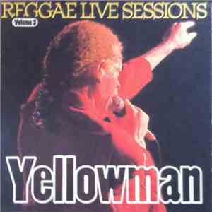 Yellowman - Reggae Live Sessions Volume 3