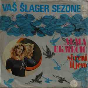 Alma Ekmečić - Skreni Lijevo / Naša Će Se Srca Naći