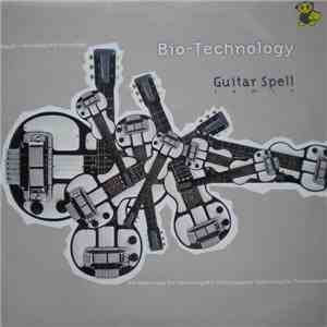 Bio-Technology - Guitar Spell (Remix)