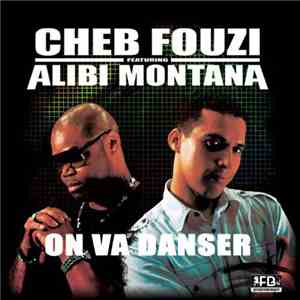 Cheb Fouzi Featuring Alibi Montana - On Va Danser