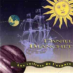Daniel Blanchet - Les Voiliers De L'Espace [Starsailing]