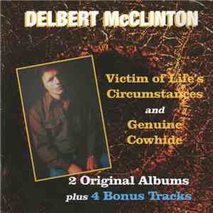 Delbert McClinton - Victim Of Life's Circumstances / Genuine Cowhide