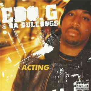 EDO. G & Da Bulldogs - Acting