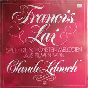 Francis Lai - Francis Lai Spielt Die Schönsten Melodien Aus Filmen von Clau ...