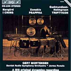 Gert Mortensen - Nørgård: I Ching, Xenakis: Psappha, Gudmundsen-Holmgreen: Triptykon