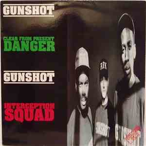 Gunshot - Clear From Present Danger / Interception Squad