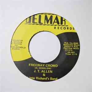 J. T. Allen & Little Richard's Band - Working Hard / Freeway Crowd