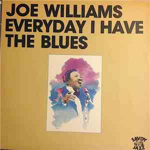 Joe Williams - Everyday I Have The Blues