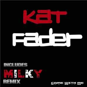 Kat Fader - Come With Me