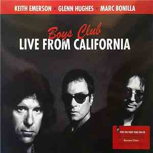 Keith Emerson  Glenn Hughes  Marc Bonilla - Boys Club - Live From California