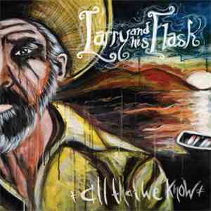 Larry And His Flask - All That We Know