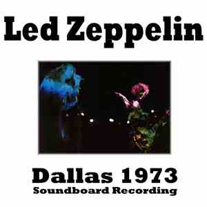 Led Zeppelin - Dallas 1973 Soundboard Recording