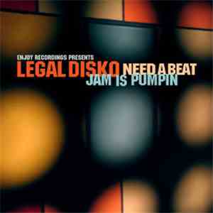 Legal Disko - Need A Beat - Jam Is Pumpin