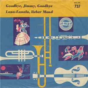Margit Schumann / Erika Berg - Goodbye, Jimmy, Goodbye / Luna-Lunalu, Liebe ...