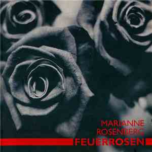 Marianne Rosenberg - Feuerrosen