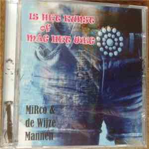 Mirco & De Wijze Mannen - Is Het Kunst Of Mag Het Weg