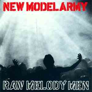 New Model Army - Raw Melody Men