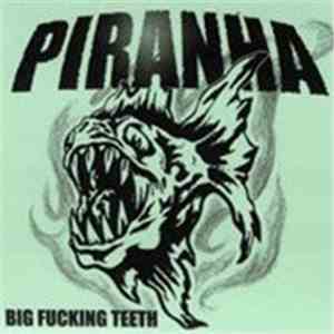 Piranha  - Big Fucking Teeth