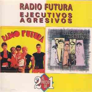 Radio Futura / Ejecutivos Agresivos - Radio Futura / Ejecutivos Agresivos