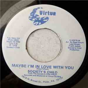 Society's Child - Maybe I'm In Love With You / The South's Gonna Do It