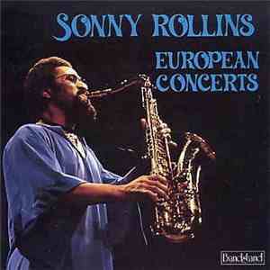 Sonny Rollins - European Concerts
