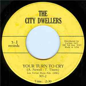 The City Dwellers - Your Turn To Cry / He Don't Love You