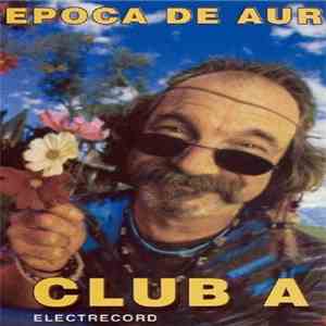 Various - Club A - Epoca De Aur
