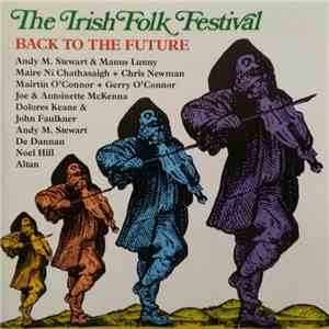 Various - Irish Folk Festival - Back To The Future - From The Eighties Into ...