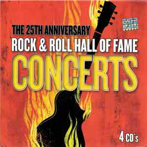 Various - The 25th Anniversary Rock & Roll Hall Of Fame Concerts