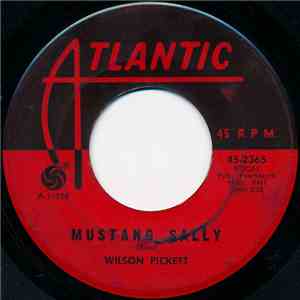 Wilson Pickett - Mustang Sally / Three Time Loser