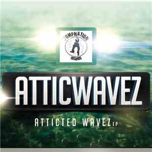 Atticwavez - Atticted Wavez EP
