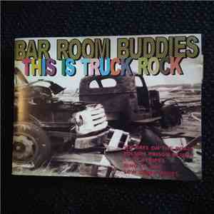 Bar Room Buddies - This Is Truck Rock