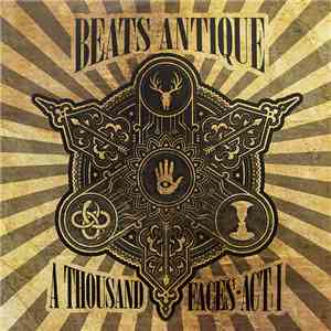 Beats Antique - A Thousand Faces - Act 1