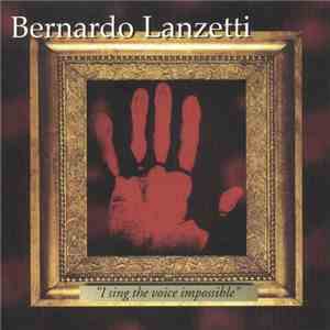 Bernardo Lanzetti - I Sing The Voice Impossible