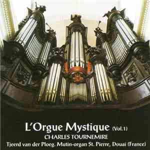 Charles Tournemire, Tjeerd Van Der Ploeg - L'Orgue Mystique (Vol. 1)