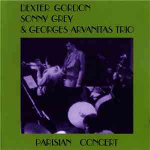 Dexter Gordon, Sonny Grey & Georges Arvanitas Trio - Parisian Concert